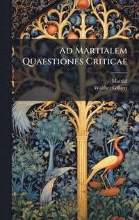bokomslag Ad Martialem Quaestiones Criticae