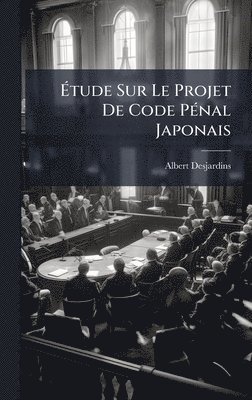 Ãtude Sur Le Projet De Code PÃ(c)nal Japonais