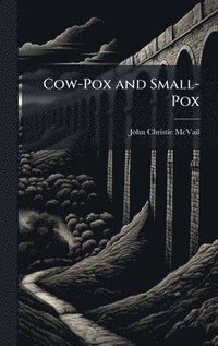bokomslag Cow-Pox and Small-Pox