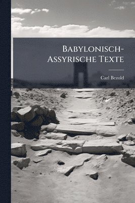 Babylonisch-Assyrische Texte