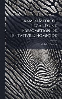 bokomslag Examen MÃ©dico-LÃ©gal D'une PrÃ©somption De Tentative D'homicide