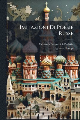 Aleksandr Sergeevich Pushkin, Ignazio Ciampi - Imitazioni Di Poesie Russe, Häftad