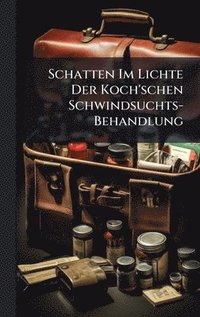 bokomslag Schatten Im Lichte Der Koch'schen Schwindsuchts-Behandlung