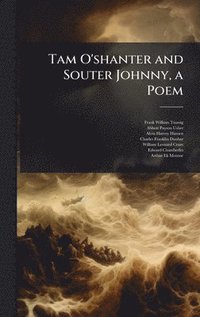 bokomslag Tam O'shanter and Souter Johnny, a Poem