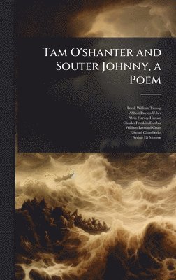 Frank William Taussig, Abbott Payson Usher, Alvin Harvey Hansen - Tam O'shanter and Souter Johnny, a Poem, Inbunden