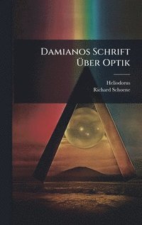 bokomslag Damianos Schrift Ã?ber Optik