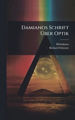 bokomslag Damianos Schrift Ã?ber Optik