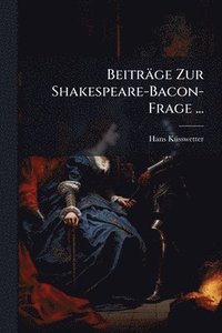 bokomslag Beiträge Zur Shakespeare-Bacon-Frage ...