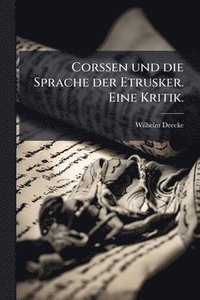 bokomslag Corssen und die Sprache der Etrusker. Eine Kritik.
