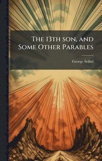 bokomslag 13th son, and Some Other Parables