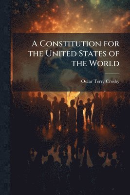 Constitution for the United States of the World