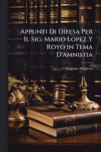bokomslag Appunti Di Difesa Per Il Sig. Mario Lopez Y Royo in Tema D'amnistia