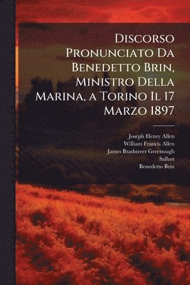 bokomslag Discorso Pronunciato Da Benedetto Brin, Ministro Della Marina, a Torino Il 17 Marzo 1897