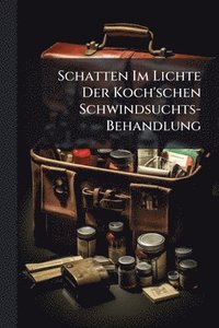 bokomslag Schatten Im Lichte Der Koch'schen Schwindsuchts-Behandlung