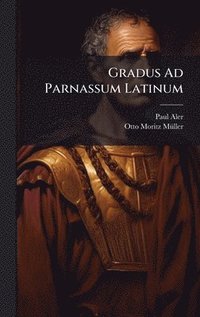 bokomslag Gradus Ad Parnassum Latinum