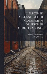 bokomslag Bibliothek ausländischer Klassiker in deutscher Uebertragung.