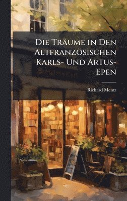 bokomslag Träume in Den Altfranzösischen Karls- Und Artus-Epen