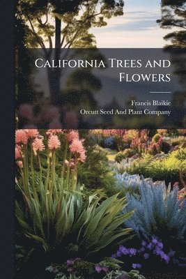 California Trees and Flowers