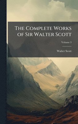 Walter Scott - Complete Works of Sir Walter Scott, Inbunden
