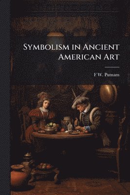 bokomslag Symbolism in Ancient American Art