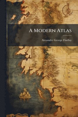 Alexander George Findlay - Modern Atlas, Häftad