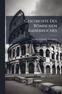 bokomslag Geschichte Des Römischen Kaiserreiches