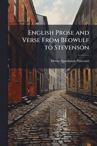 bokomslag English Prose and Verse From Beowulf to Stevenson