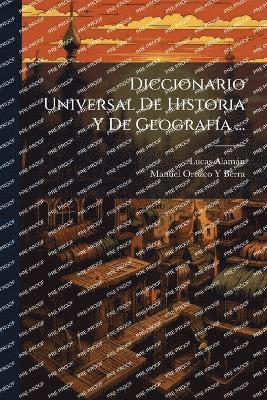 Lucas Alamàn, Manuel Orozco y Berra, Manuel Orozco y. Berra, Lucas AlamÃ¡n, Manuel Orozco Y Berra - Diccionario Universal De Historia Y De GeografÃ-a ..., Häftad