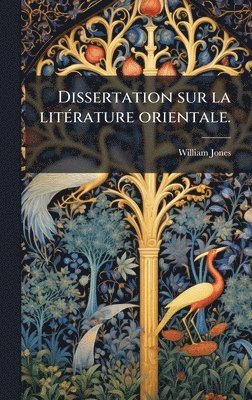 bokomslag Dissertation sur la litÃ(c)rature orientale.