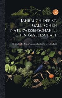 bokomslag Jahrbuch Der St. Gallischen Naturwissenschaftlichen Gesellschaft