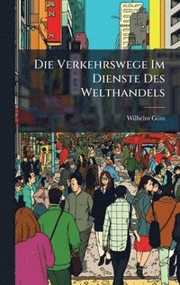 bokomslag Verkehrswege Im Dienste Des Welthandels