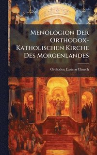 bokomslag Menologion Der Orthodox-Katholischen Kirche Des Morgenlandes