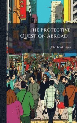 John Lord Hayes - Protective Question Abroad..., Inbunden