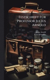 bokomslag Festschrift FÃ1/4r Professor Julius Arnold