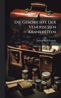 bokomslag Geschichte Der Venerischen Krankheiten