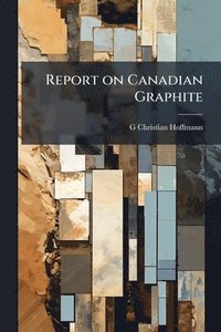 bokomslag Report on Canadian Graphite