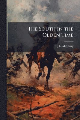 bokomslag The South in the Olden Time