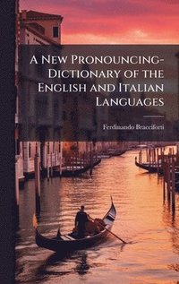 bokomslag New Pronouncing-Dictionary of the English and Italian Languages