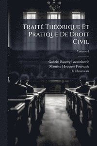bokomslag TraitÃ(c) ThÃ(c)orique Et Pratique De Droit Civil
