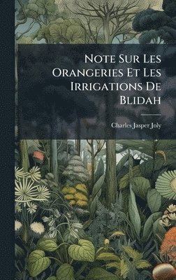 Note Sur Les Orangeries Et Les Irrigations De Blidah