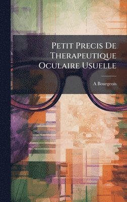 bokomslag Petit Precis De Therapeutique Oculaire Usuelle