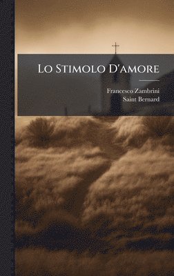 Francesco Zambrini, Saint Bernard - Lo Stimolo D'amore, Inbunden