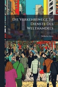 bokomslag Verkehrswege Im Dienste Des Welthandels
