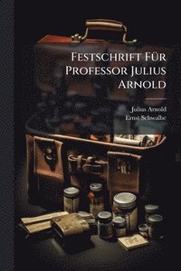 bokomslag Festschrift FÃ1/4r Professor Julius Arnold