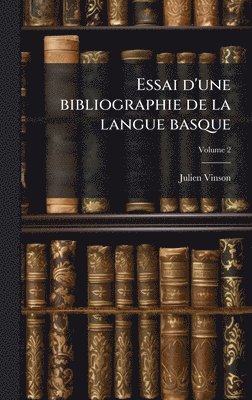 bokomslag Essai d'une bibliographie de la langue basque