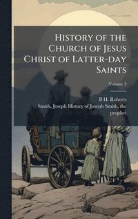 bokomslag History of the Church of Jesus Christ of Latter-day Saints