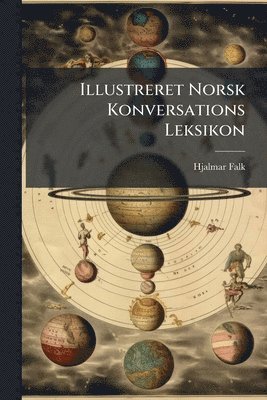 Hjalmar Falk - Illustreret Norsk Konversations Leksikon, Häftad