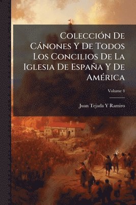 bokomslag ColecciÃ3n De Cànones Y De Todos Los Concilios De La Iglesia De España Y De AmÃ(c)rica
