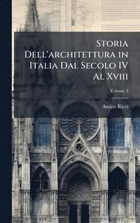bokomslag Storia Dell'architettura in Italia Dal Secolo IV Al Xviii