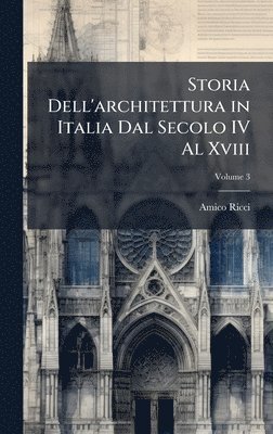 bokomslag Storia Dell'architettura in Italia Dal Secolo IV Al Xviii